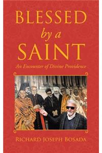 Blessed by a Saint
