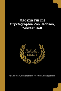 Magazin Für Die Oryktographie Von Sachsen, Zehnter Heft