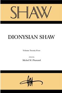 Shaw 24: Dionysian Shaw