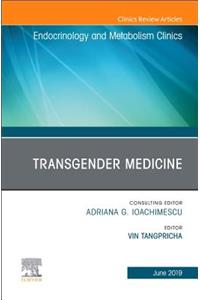 Transgender Medicine, an Issue of Endocrinology and Metabolism Clinics of North America
