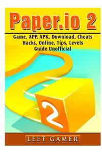 Paper.IO 2 Game, App, Apk, Download, Cheats, Hacks, Online, Tips, Levels, Guide Unofficial