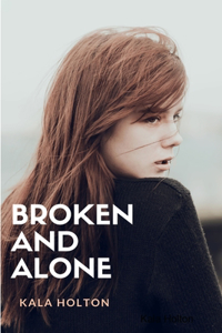 Broken & Alone