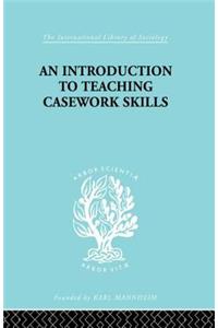 Introduction to Teaching Casework Skills
