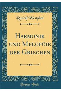 Harmonik Und MelopÃ¶ie Der Griechen (Classic Reprint)