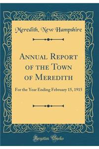 Annual Report of the Town of Meredith: For the Year Ending February 15, 1915 (Classic Reprint)
