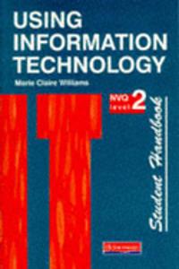 Using Information Technology NVQ Level 2 and 3 Student Handbook