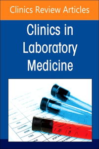 Diagnostics Stewardship in Molecular Microbiology: From at Home Testing to Ngs, an Issue of the Clinics in Laboratory Medicine