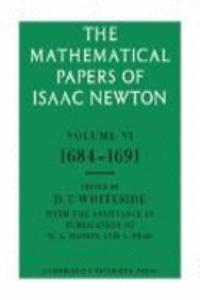 The Mathematical Papers of Isaac Newton: Volume 6