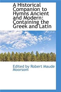 A Historical Companion to Hymns Ancient and Modern