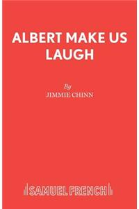 Albert Make Us Laugh