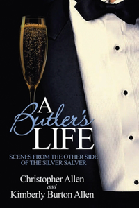 Butler's Life: Scenes from the Other Side of the Silver Salver
