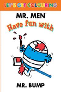 Let's Get Colouring Have Fun with Mr. Bump