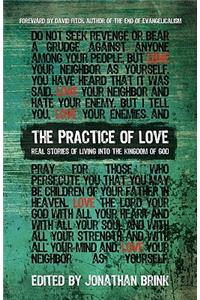 Practice Of Love: Real Stories of Living into the Kingdom of God