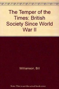 The Temper Of The Times: British Society Since World War II