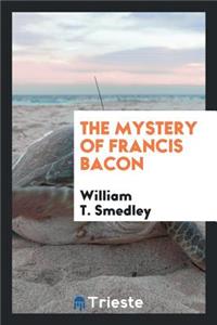The Mystery of Francis Bacon