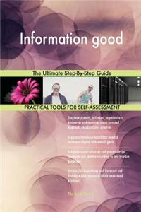 Information good The Ultimate Step-By-Step Guide