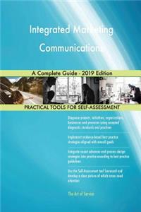 Integrated Marketing Communications A Complete Guide - 2019 Edition