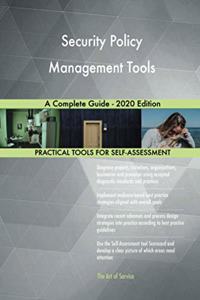 Security Policy Management Tools A Complete Guide - 2020 Edition