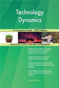 Technology Dynamics A Complete Guide - 2020 Edition
