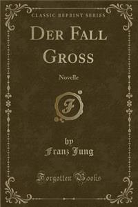 Der Fall Gross