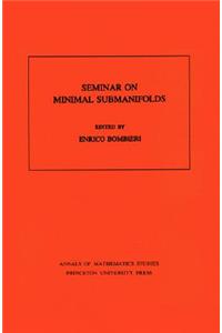 Seminar On Minimal Submanifolds