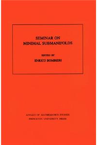 Seminar on Minimal Submanifolds