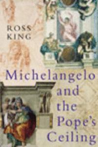 Michelangelo and the Pope's Ceiling