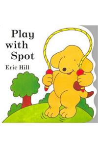 Play with Spot (Little Spot Board Books)