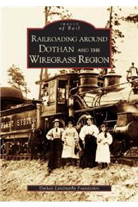 Railroading Around Dothan and the Wiregrass Region