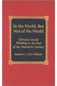 In the World, But Not of the World