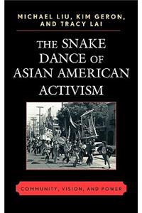 The Snake Dance of Asian American Activism