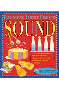 Sound (Fascinating Science Projects)