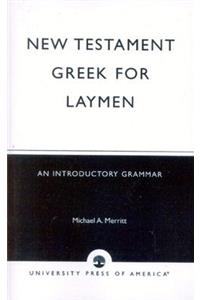 New Testament Greek for Laymen