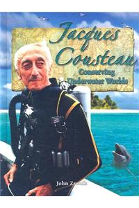 Jacques Cousteau: Conserving Underwater Worlds