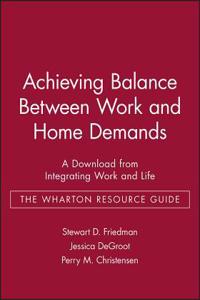 Achieving Balance Between Work and Home Demands