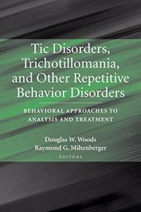 Tic Disorders, Trichotillomania and Other Repetitive Behavior Disorders