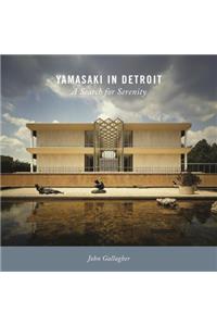 Yamasaki in Detroit