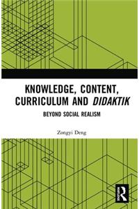 Knowledge, Content, Curriculum and Didaktik