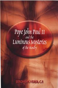 Pope John Paul II and the Luminous Mysteries of the Rosary