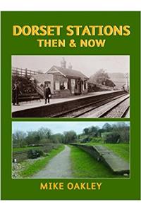 Dorset Stations Then & Now