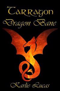 Tarragon Book Three: Dragon Bane