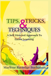 Tips, Tricks, & Techniques