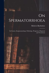 On Spermatorrhoea