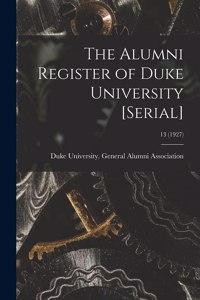 The Alumni Register of Duke University [serial]; 13 (1927)