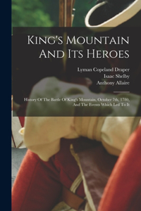 King's Mountain And Its Heroes