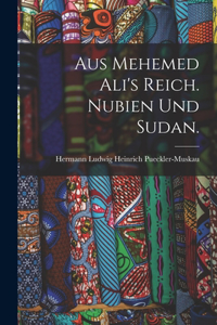Aus Mehemed Ali's Reich. Nubien und Sudan.