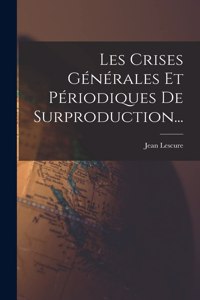 Les Crises Générales Et Périodiques De Surproduction...