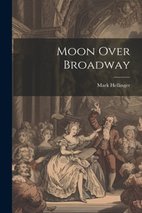 Moon Over Broadway