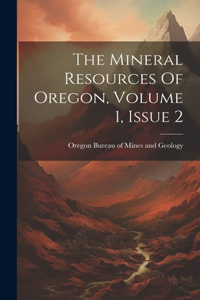 Mineral Resources Of Oregon, Volume 1, Issue 2