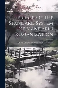 Primer Of The Standard System Of Mandarin Romanization